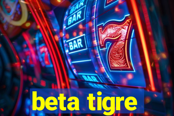 beta tigre