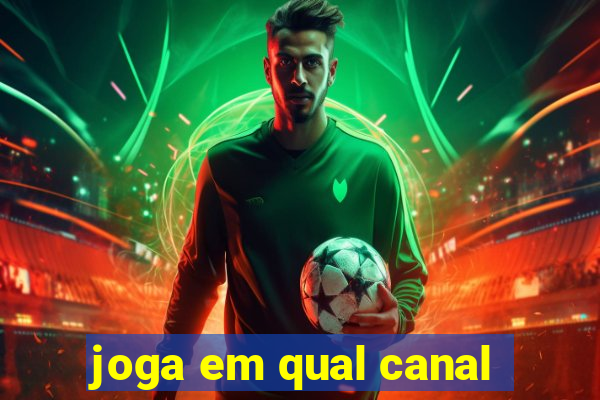 joga em qual canal