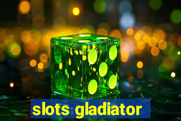 slots gladiator