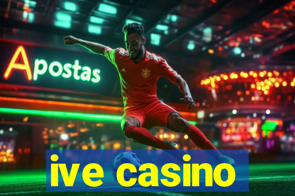 ive casino