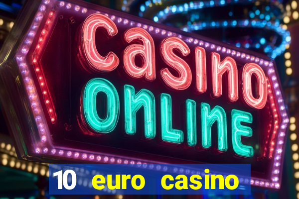 10 euro casino bonus ohne einzahlung 2021