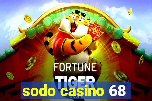 sodo casino 68