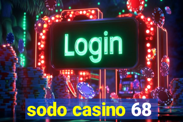 sodo casino 68