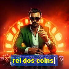 rei dos coins]