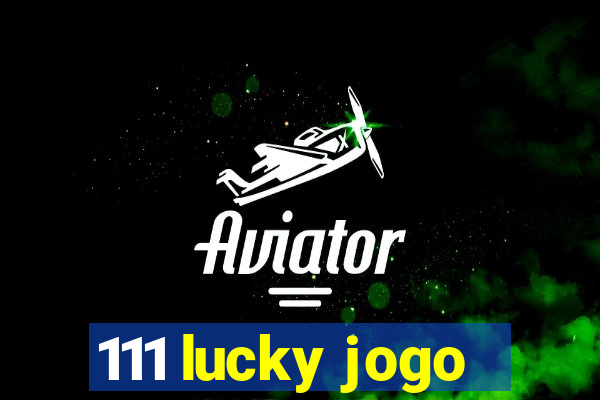 111 lucky jogo