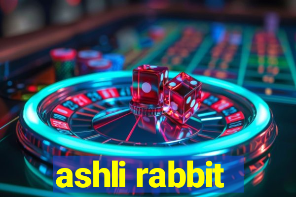 ashli rabbit