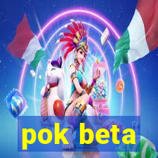 pok beta