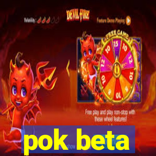 pok beta