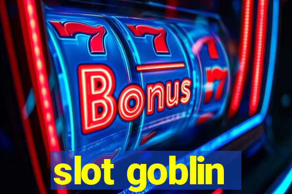 slot goblin