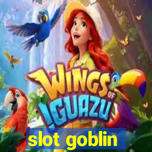 slot goblin