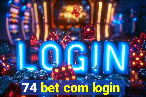 74 bet com login