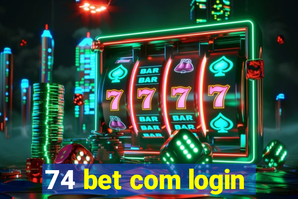 74 bet com login