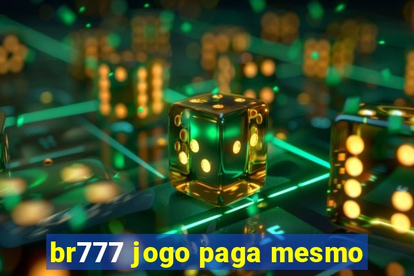 br777 jogo paga mesmo