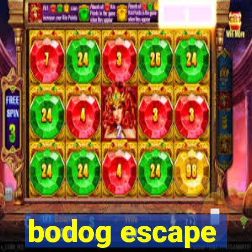 bodog escape