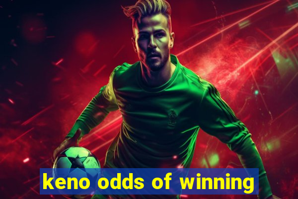 keno odds of winning