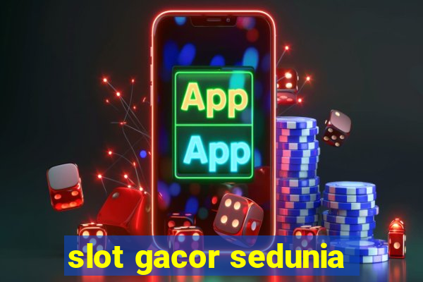 slot gacor sedunia