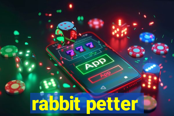 rabbit petter