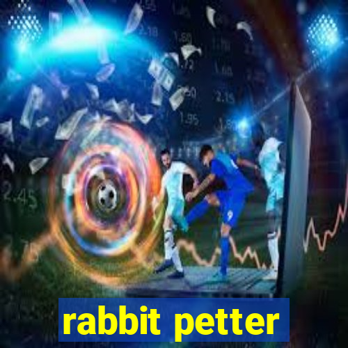 rabbit petter