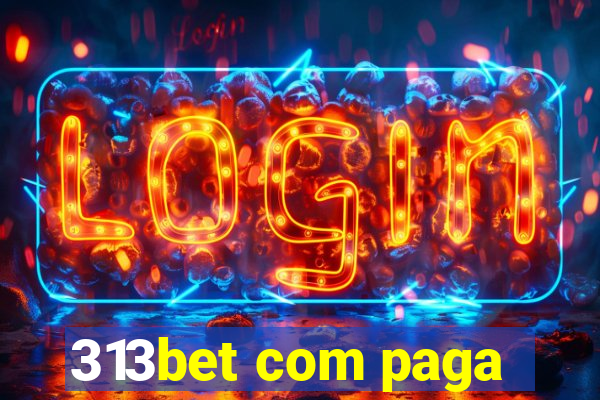 313bet com paga