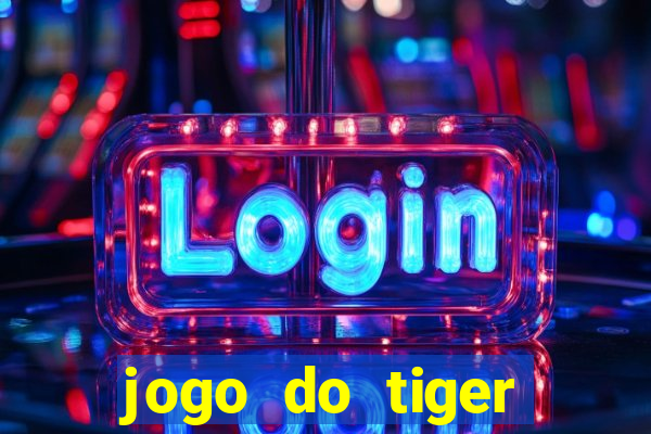 jogo do tiger teste gr谩tis