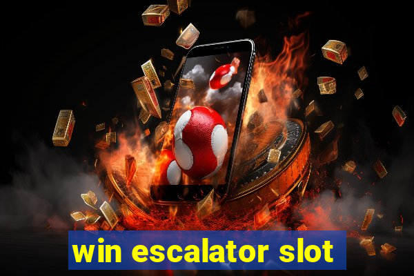 win escalator slot