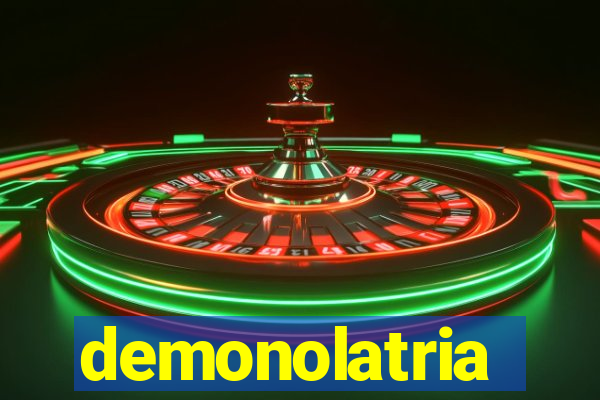 demonolatria