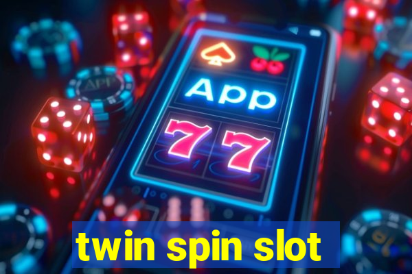 twin spin slot