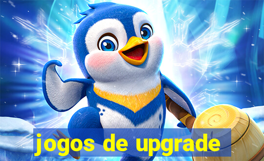 jogos de upgrade