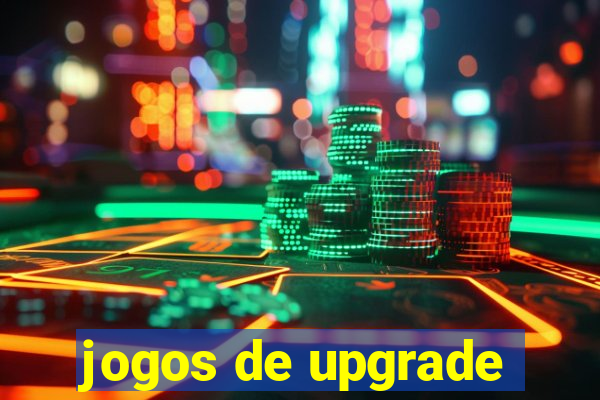 jogos de upgrade