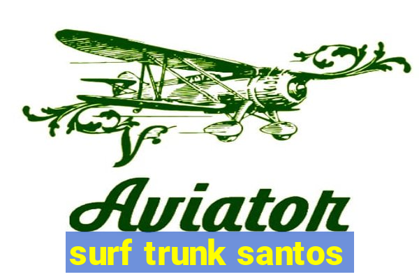 surf trunk santos