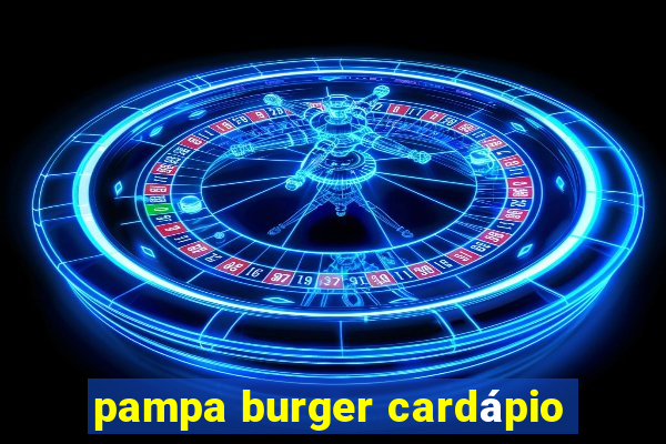 pampa burger cardápio