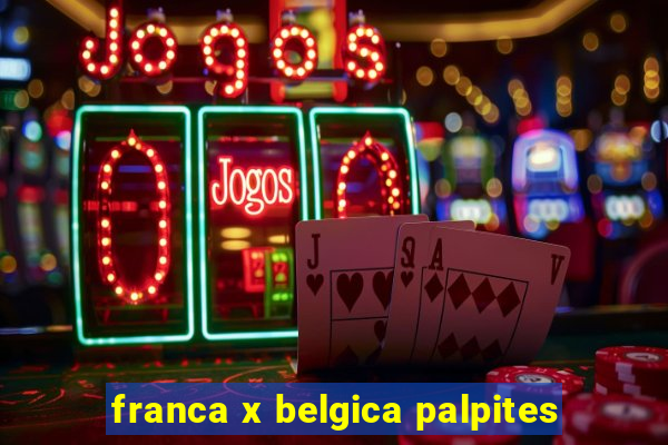 franca x belgica palpites