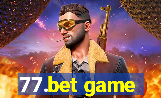 77.bet game