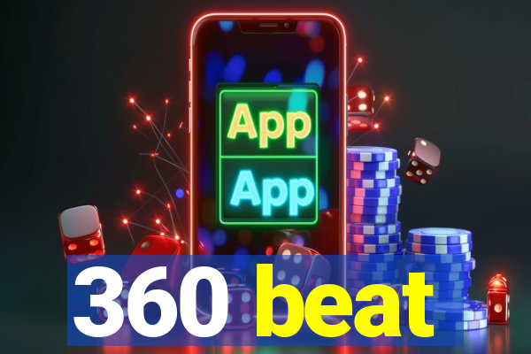 360 beat