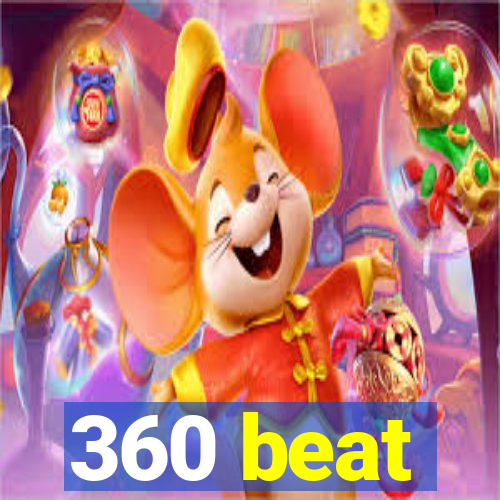 360 beat