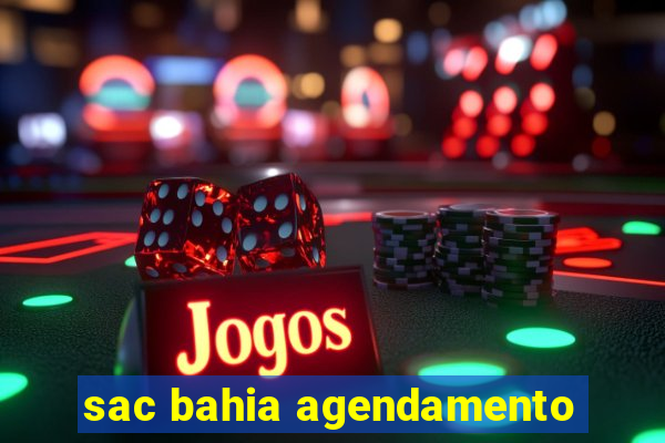 sac bahia agendamento