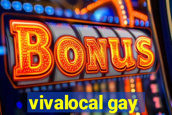 vivalocal gay