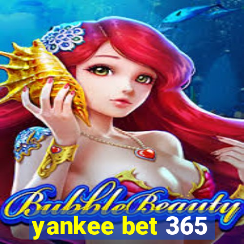 yankee bet 365