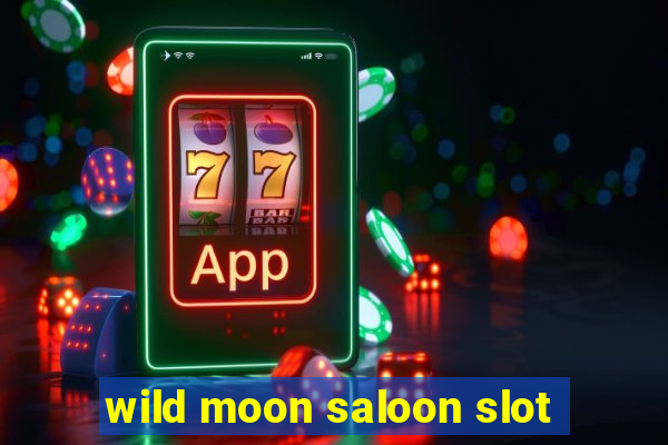 wild moon saloon slot