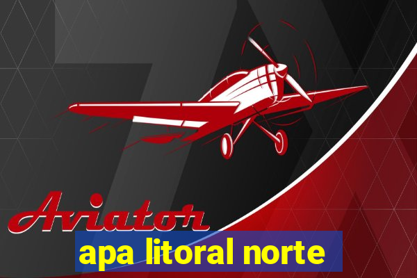 apa litoral norte