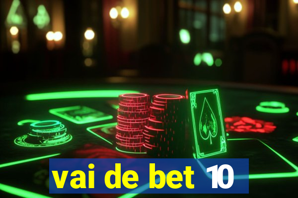 vai de bet 10