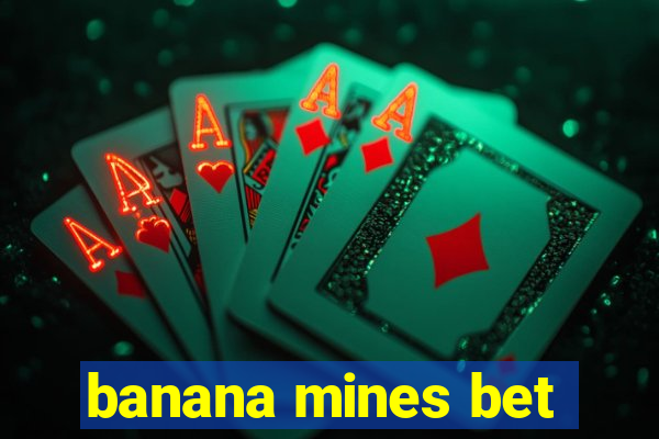 banana mines bet