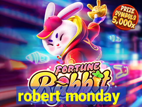 robert monday