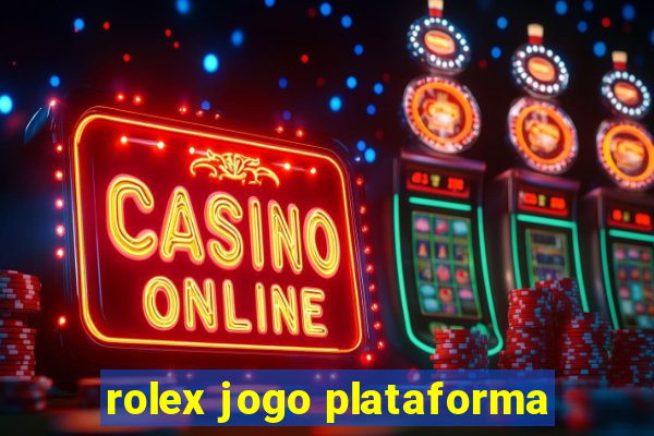 rolex jogo plataforma