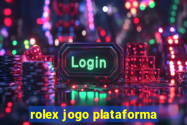 rolex jogo plataforma