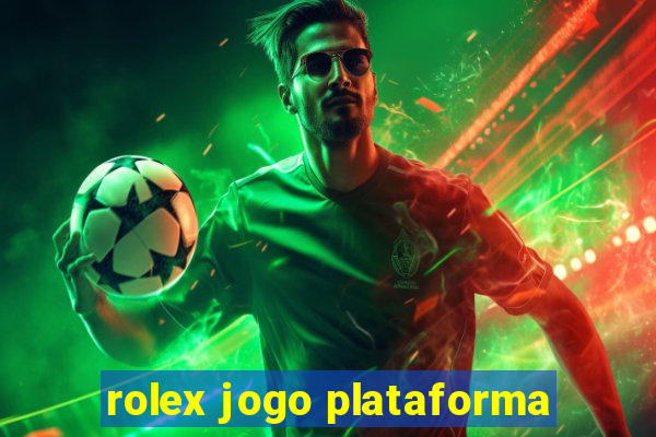 rolex jogo plataforma