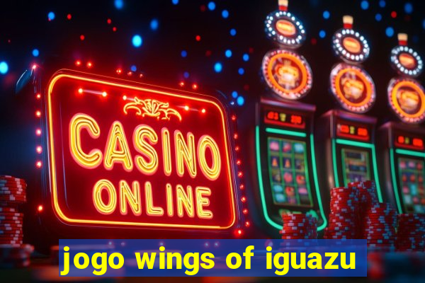 jogo wings of iguazu