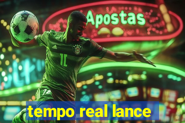 tempo real lance