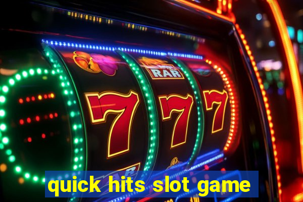 quick hits slot game