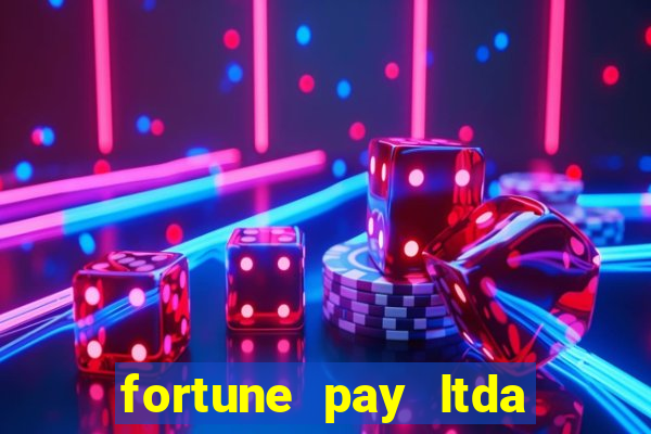 fortune pay ltda 茅 confi谩vel